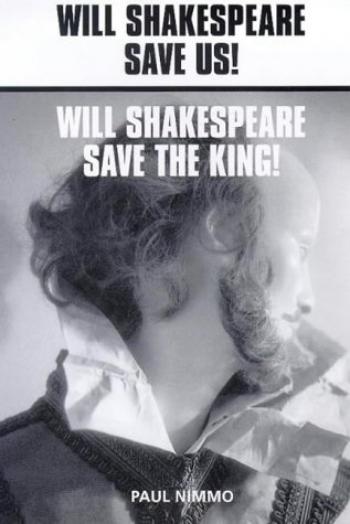Will Shakespeare Save Us!: Will Shakespeare Save The King! : Two One Act Plays