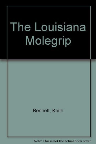 The Louisiana Molegrip