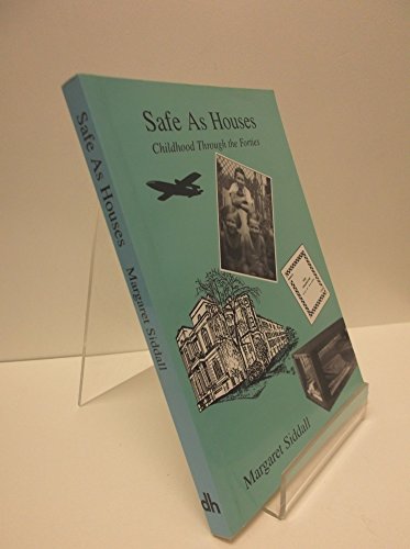 Safe As Houses. Childhood Through The Forties