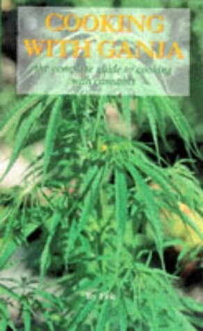 Cooking With Ganja: The Complete Guide To Cooking With Cannabis