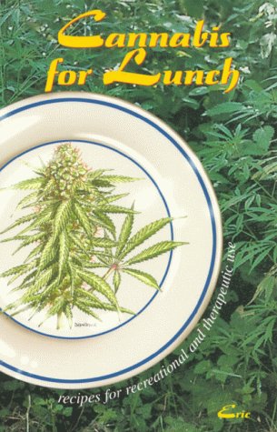 Cannabis For Lunch: Recipes For Therapeutic Use