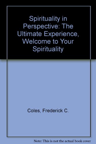 Spirituality In Perspective : Welcome To Your Spirituality