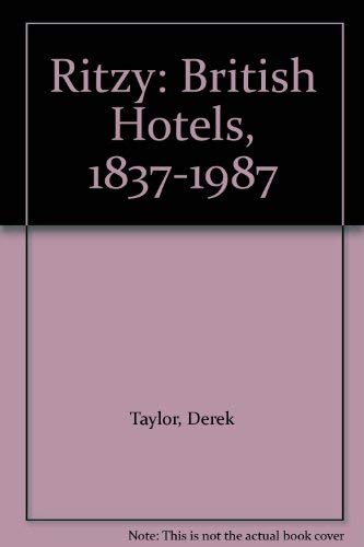 Ritzy: British Hotels, 1837-1987