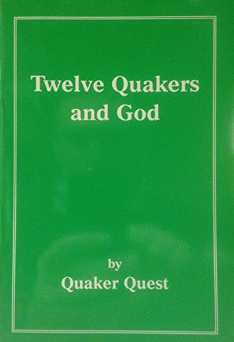 Twelve Quakers And God