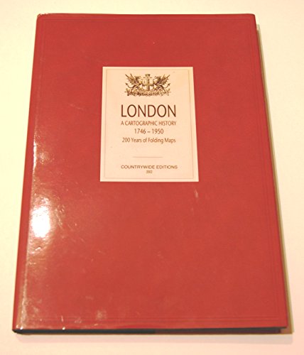 London - A Cartographic History 1746-1950: 200 Years Of Folding Maps