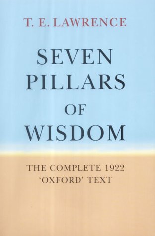 The Complete 1922 " Seven Pillars of Wisdom "