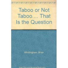 Taboo or Not Taboo.... That Is the Question