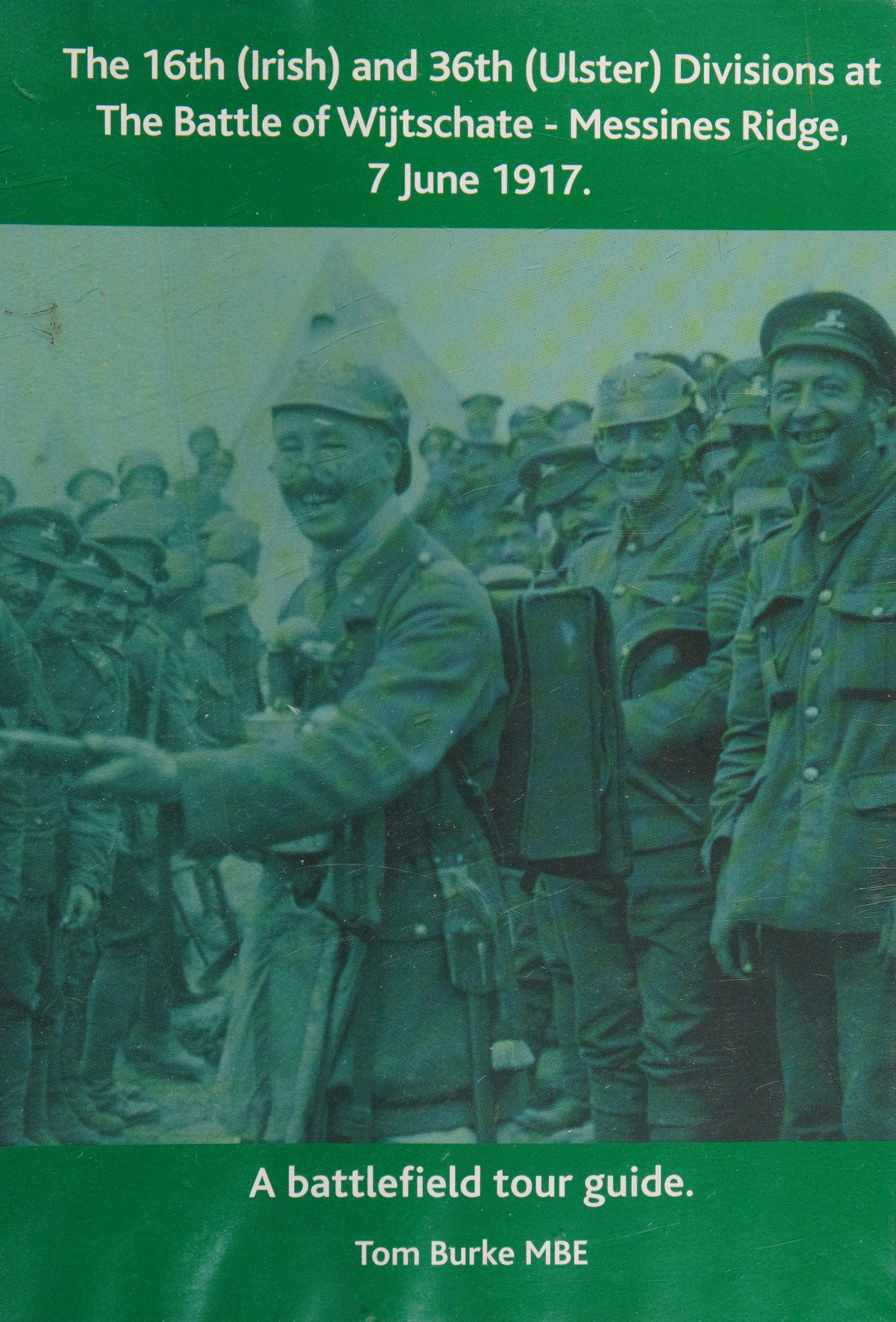 The 16th (Irish) and 36th (Ulster) Divisions at the Battle of Wijtschate - Messines Ridge, 7 June 1917