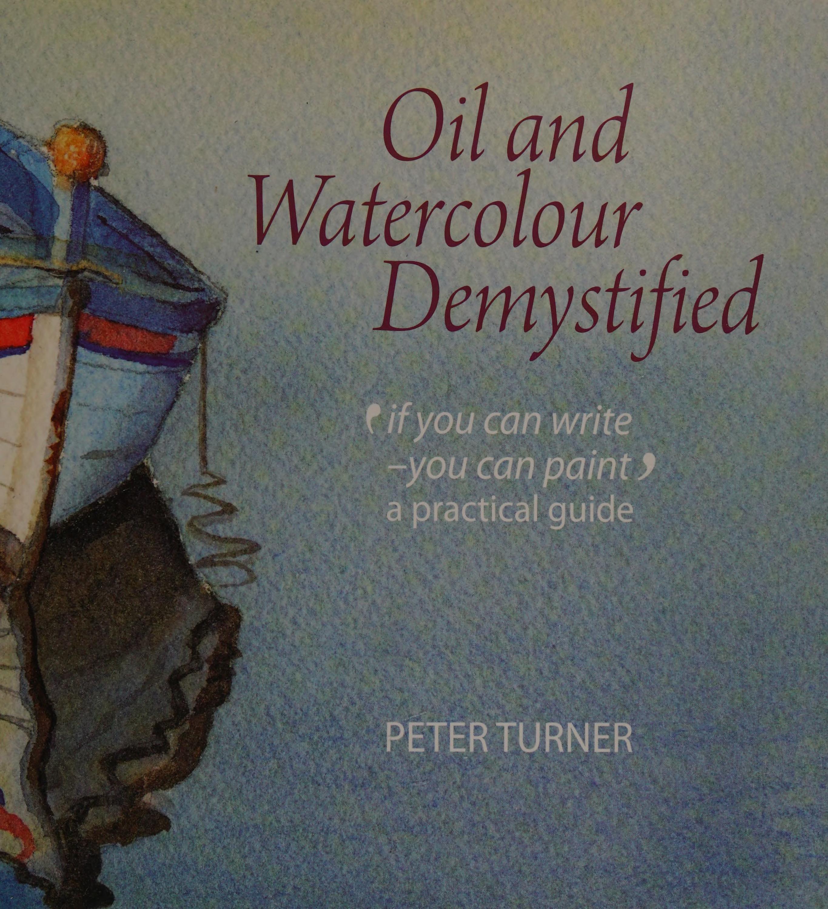 Oil And Watercolour Demystified