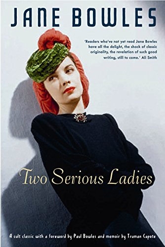 Two Serious Ladies by Bowles, Jane (2010) Paperback