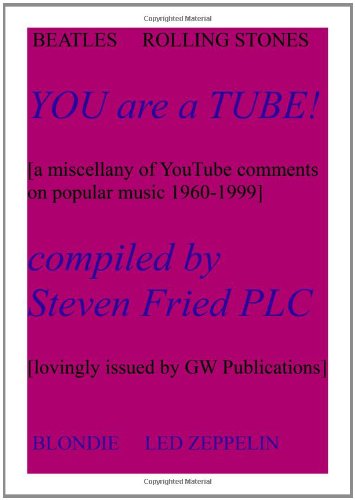 You Are A Tube!