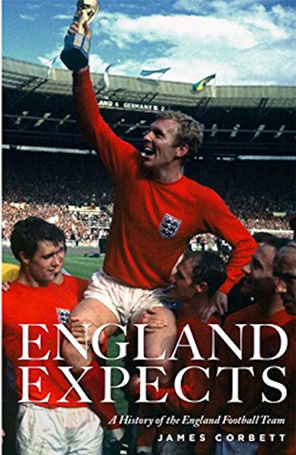 England Expects: A History Of The England Football Team