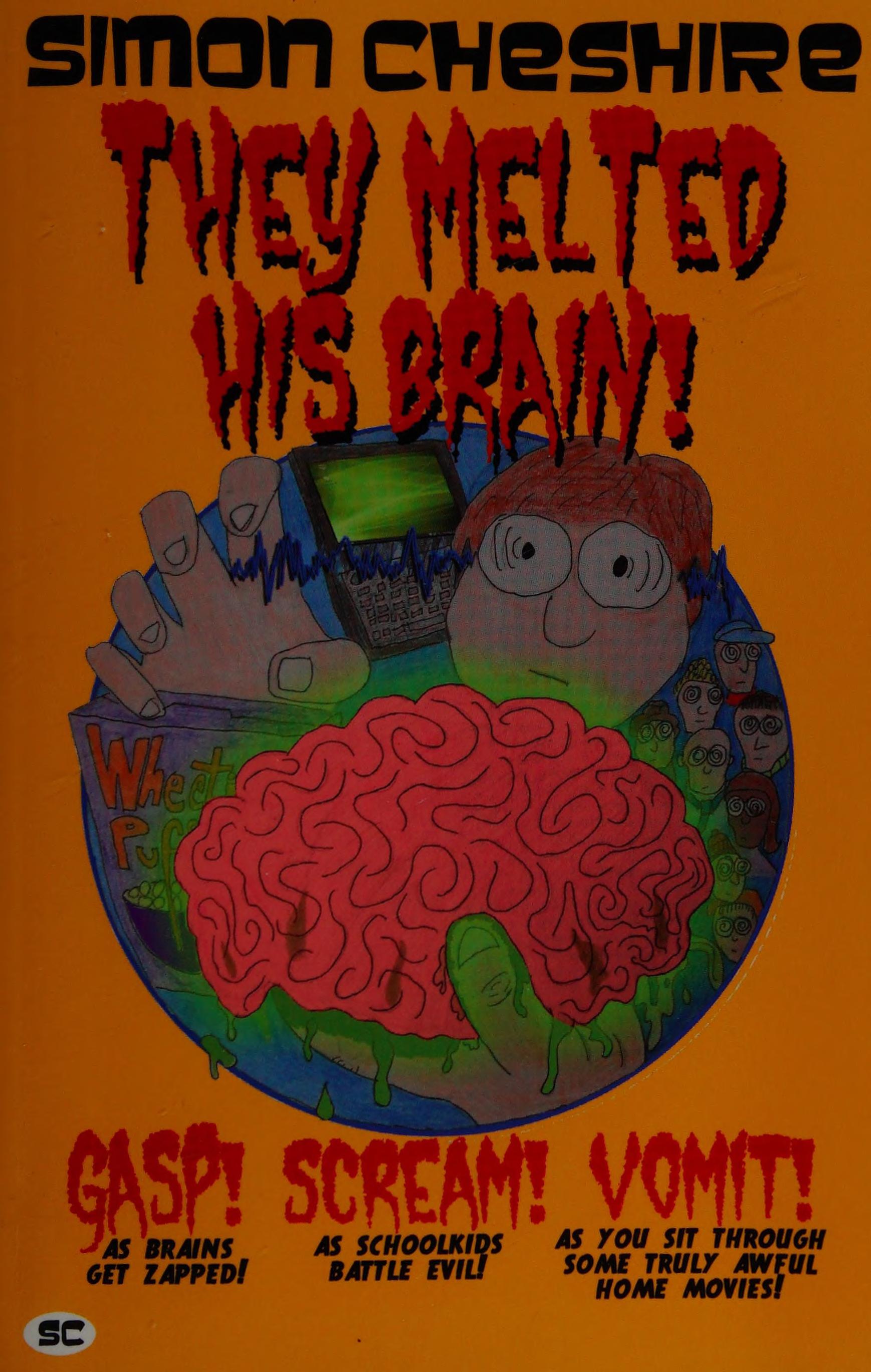 They Melted His Brain!