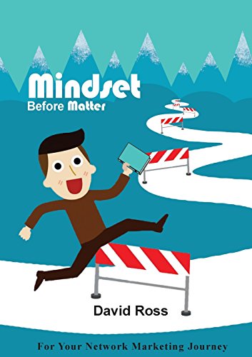 Mindset Before Matter For Your Network Marketing Journey
