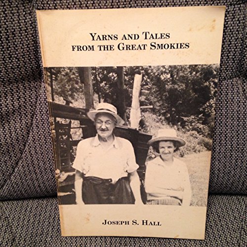 Yarns And Tales From The Great Smokies: Some Narratives From The Southern Appalachians