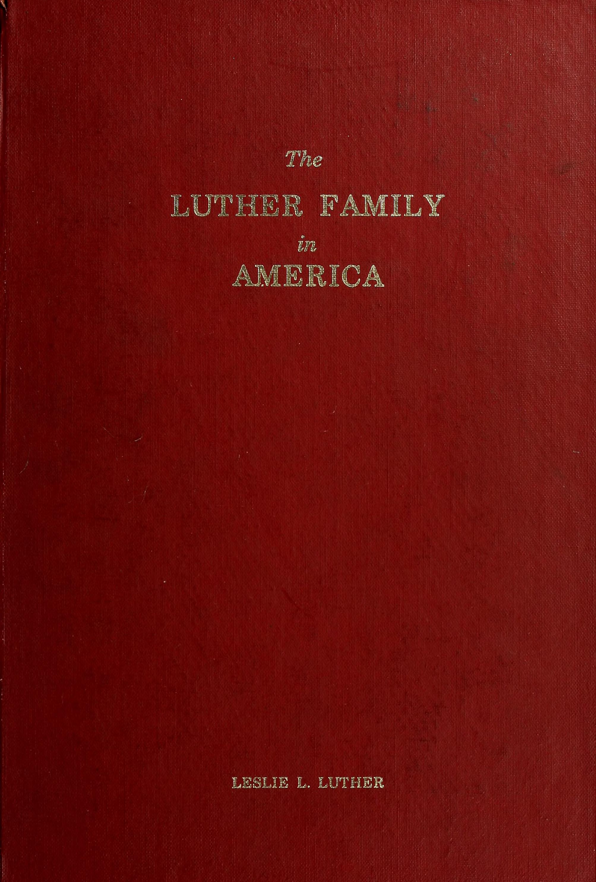 The Luther Family In America: A Genealogy Of The Descendants Of Captain John Luther Of The Massachusetts Bay Colony