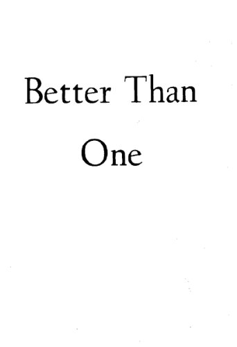 Better Than One