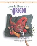 Savor The Flavor Of Oregon - A Cookbook Compiled By The Junior League Of Eugene