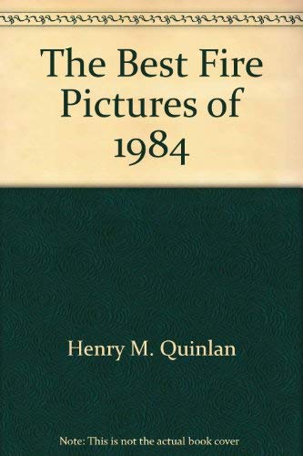 The Best Fire Pictures Of 1984