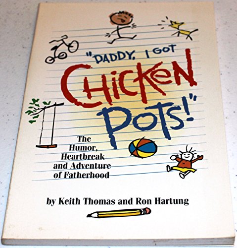 Daddy, I Got Chicken Pots!