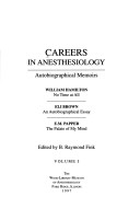 Careers In Anesthesiology: Autobiographical Memoirs, Vol. 1