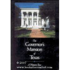 The Governor'S Mansion Of Texas: A Historic Tour