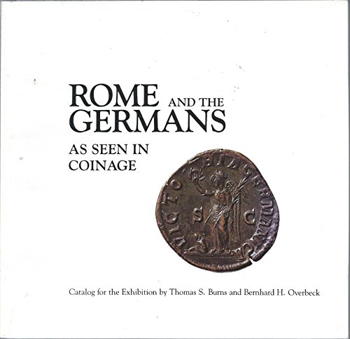 Rome And The Germans As Seen In Coinage: Catalog For The Exhibition
