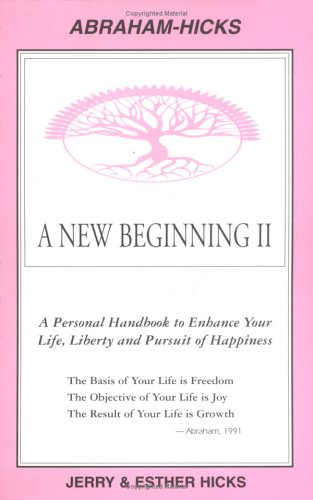 A New Beginning II : A Personal Handbook To Enhance Your Life, Liberty And Pursuit Of Happiness