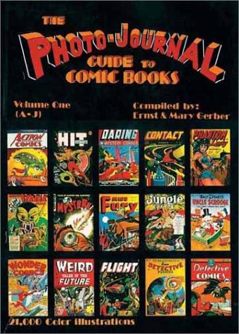 The Photo-Journal Guide To Comic Books, Vol. 1: A-J
