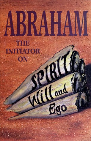Abraham: The Initiator On Spirit, Will And Ego