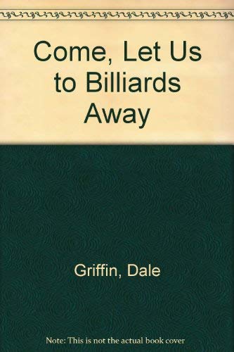 Come, Let Us To Billiards Away