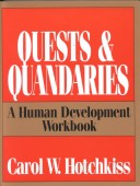 Quests &Amp; Quandaries: A Workbook In Human Development