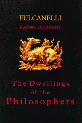 Fulcanelli Master Alchemist - the Dwellings of the Philosophers