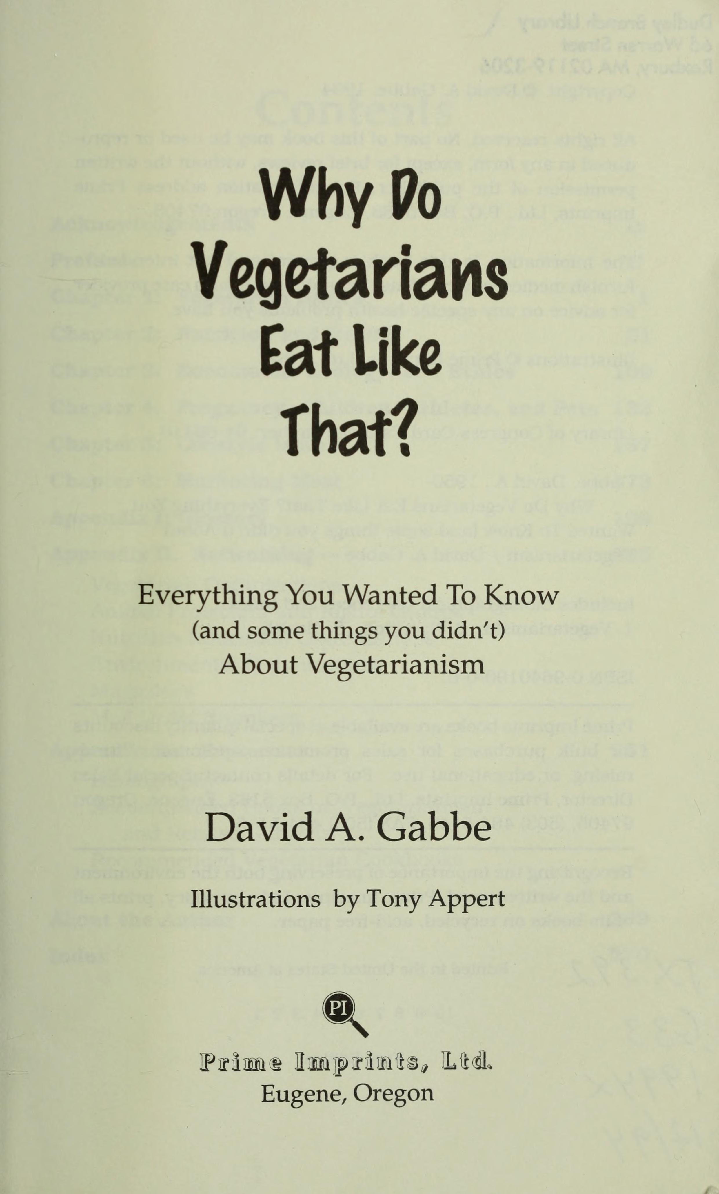 Why Do Vegetarians Eat Like That?: Everything You Wanted To Know (And Some Things You Didn'T) About Vegetarianism