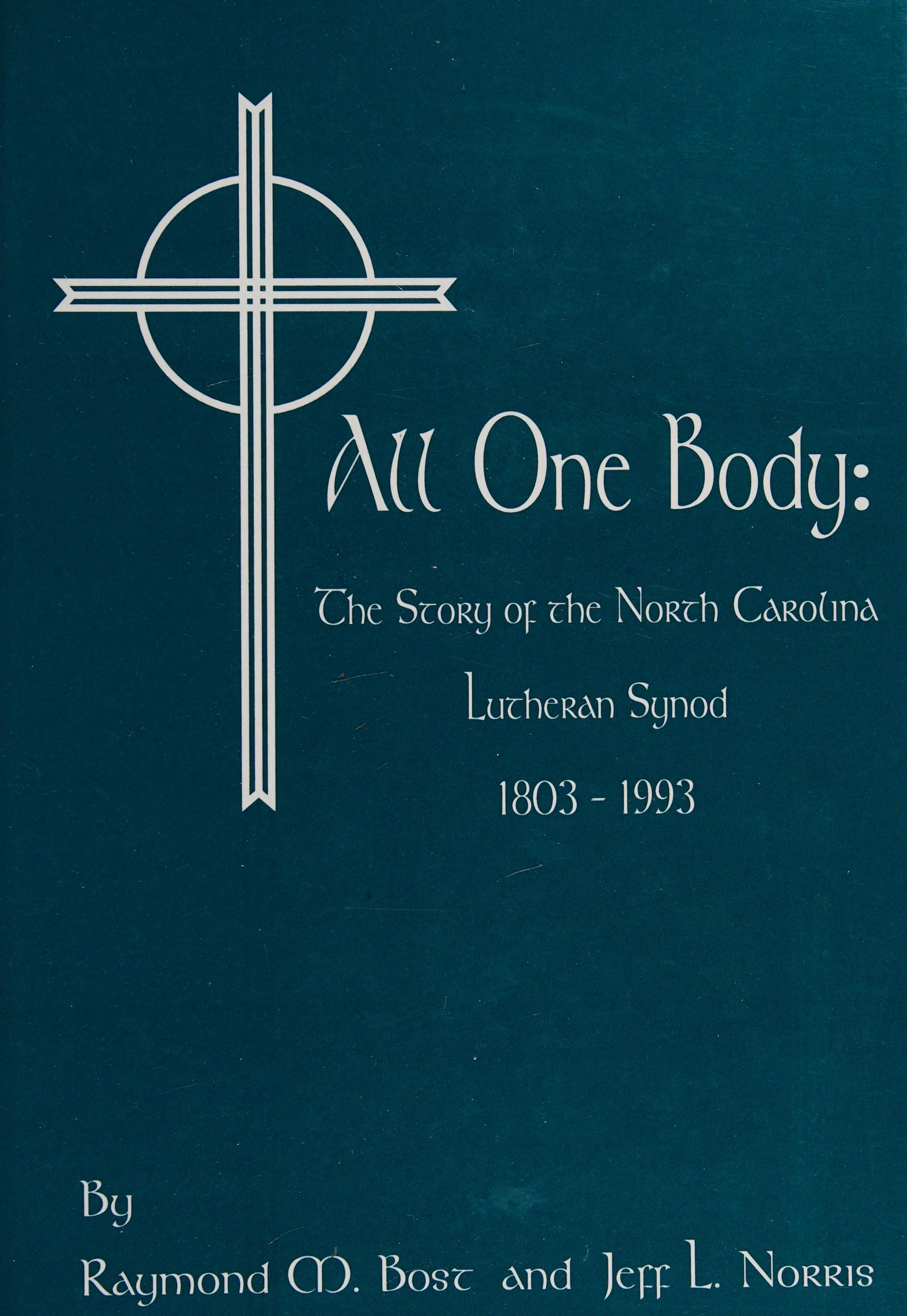 All One Body: The Story Of The North Carolina Lutheran Synod, 1803-1993