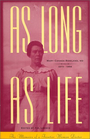 As Long As Life: The Memoirs Of A Frontier Woman Doctor