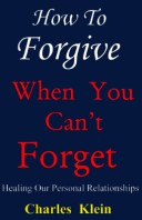 How to Forgive When You Can't Forget
