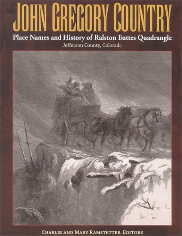John Gregory Country: Place Names And History Of Ralston Buttes Quadrangle - First Edition