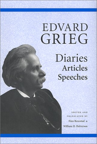 Edvard Grieg: Diaries, Articles, Speeches ISBN: 0964523833