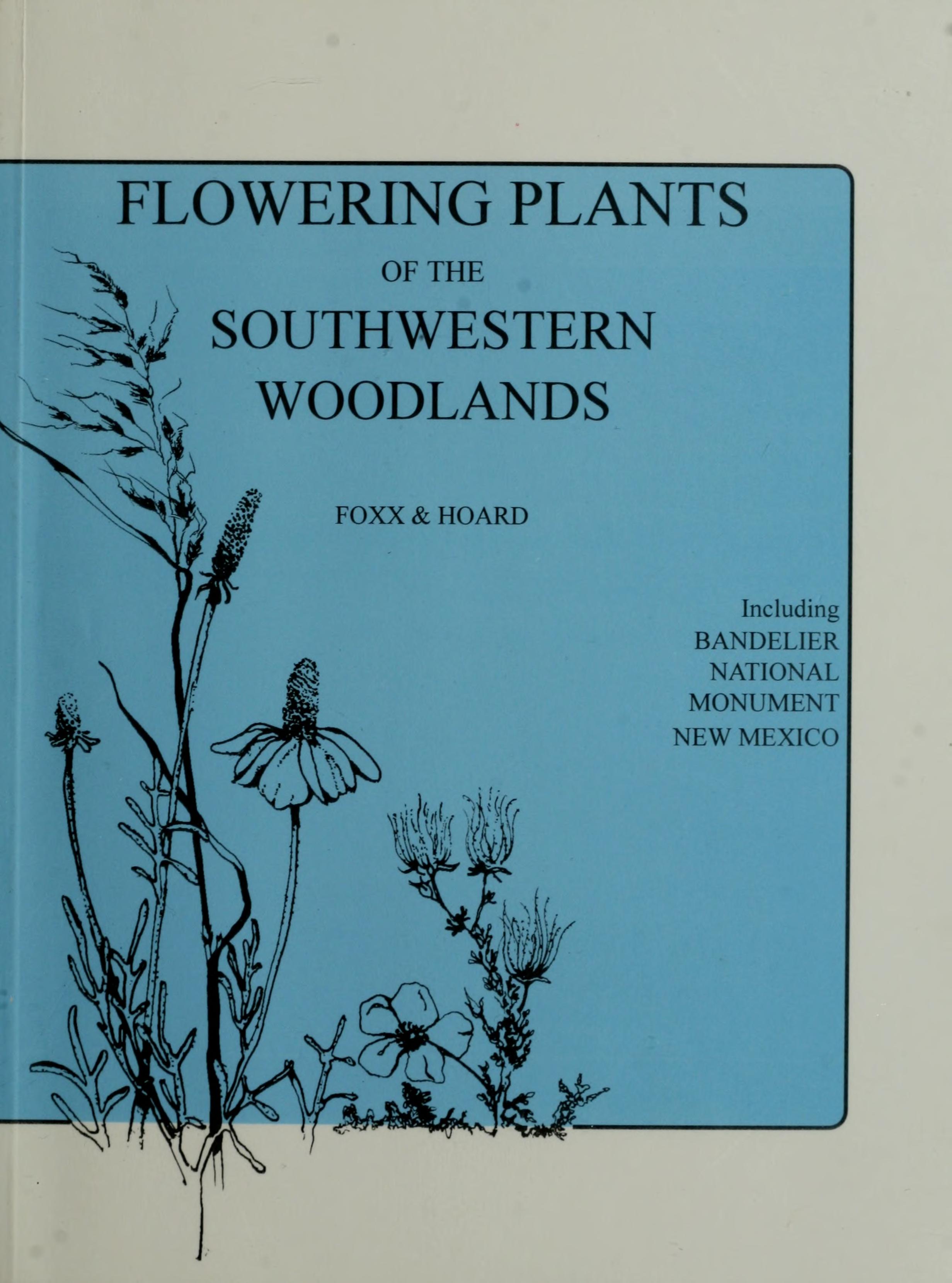 Flowering Plants Of The Southwestern Woodlands Including Bandelier National Monument, New Mexico