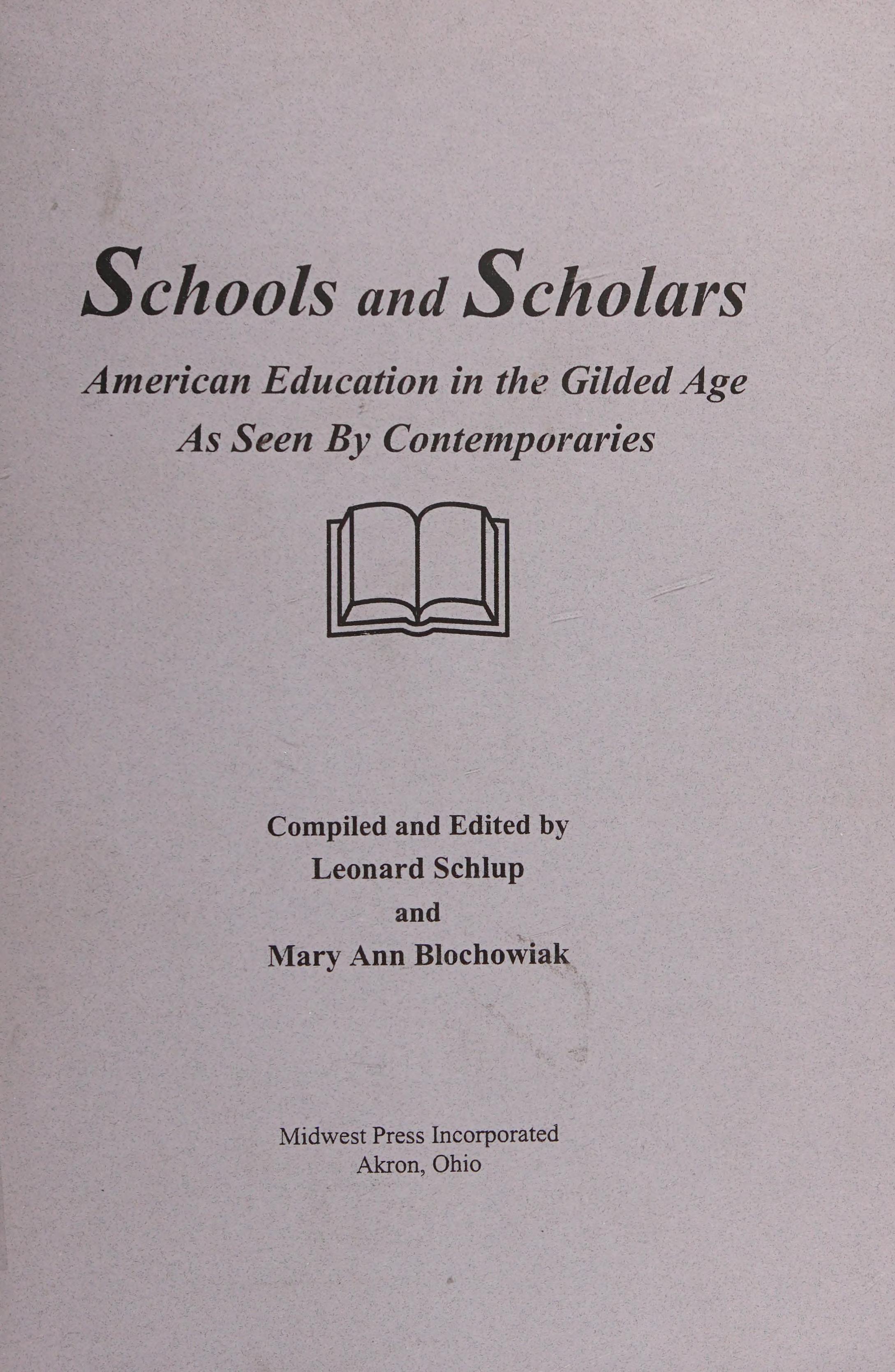 Schools And Scholars: American Education In The Gilded Age As Seen By Contemporaries