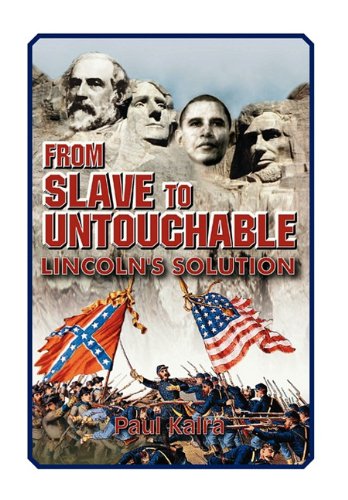 From Slave To Untouchable: Lincoln'S Solution