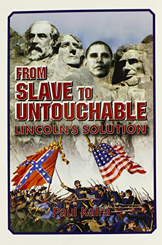 From Slave To Untouchable: Lincoln'S Solution