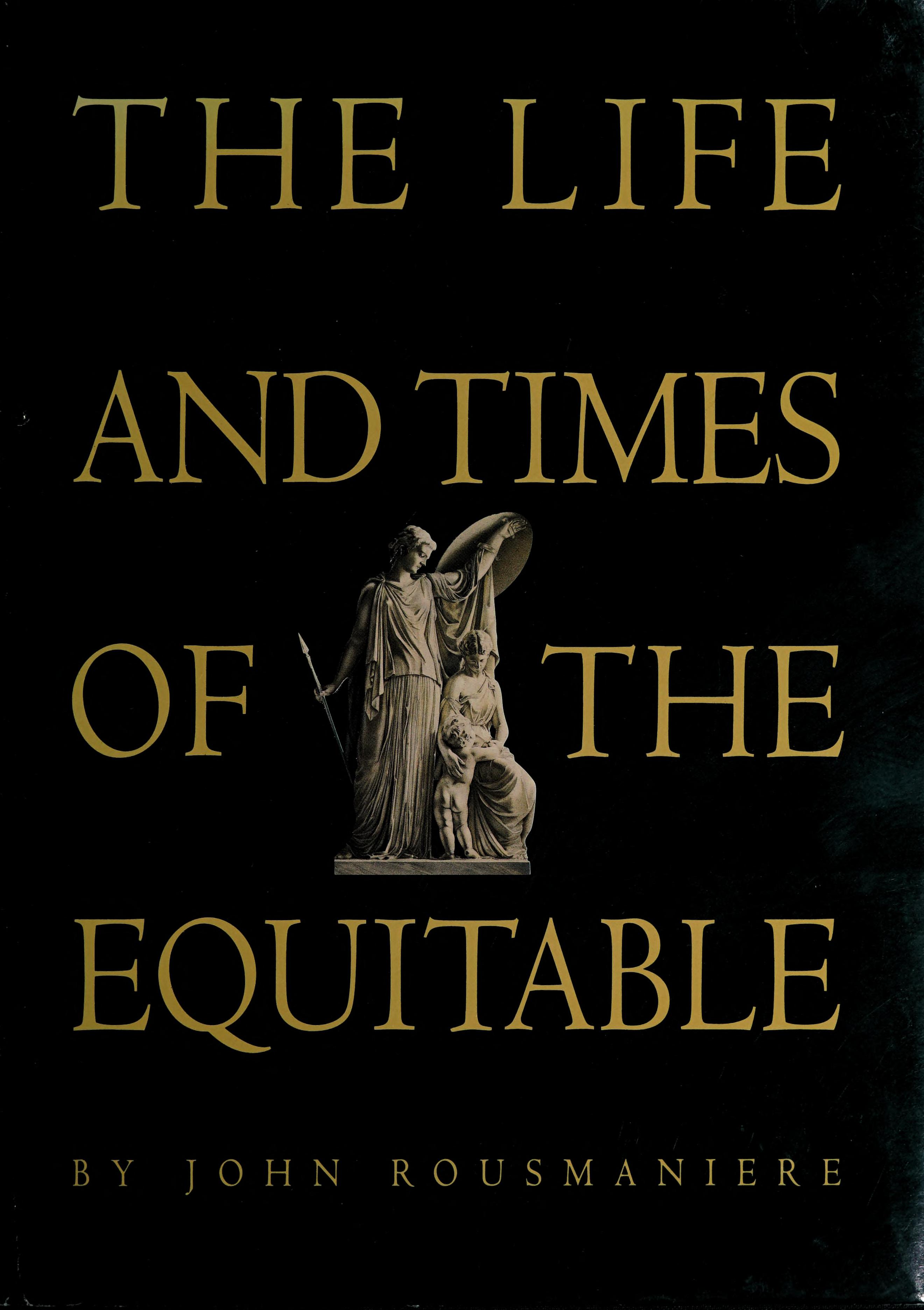 The Life and Times of the Equitable