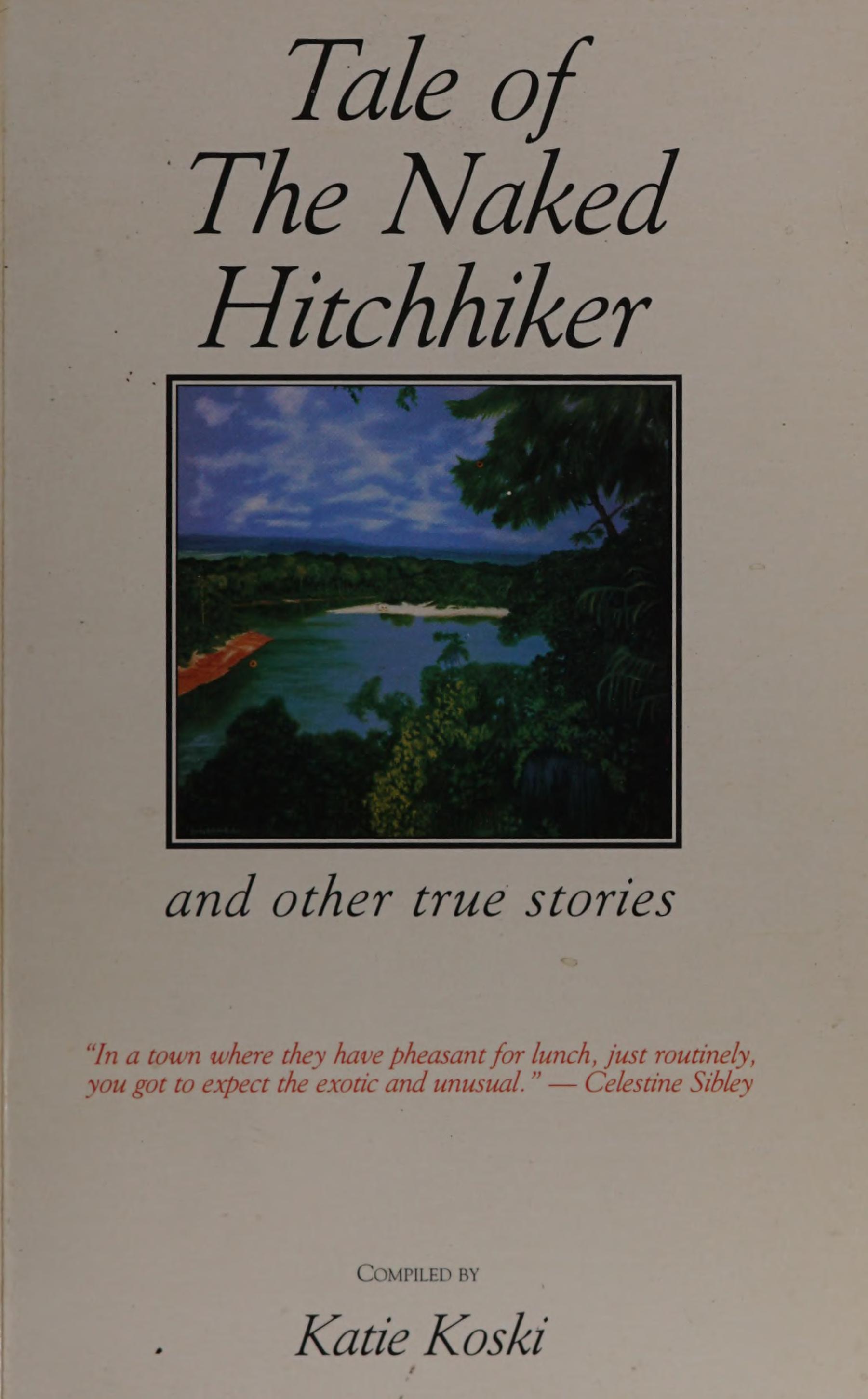 Tale Of The Naked Hitchhiker And Other True Stories