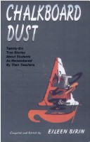 Chalkboard Dust: 26 True Stories About Students As Remembered By Their Teachers
