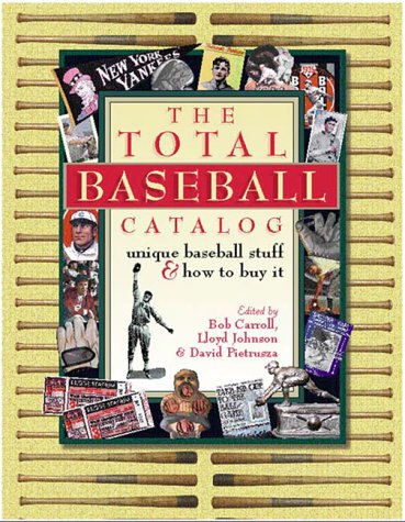 The Total Baseball Catalog: Unique Baseball Stuff And How To Buy It