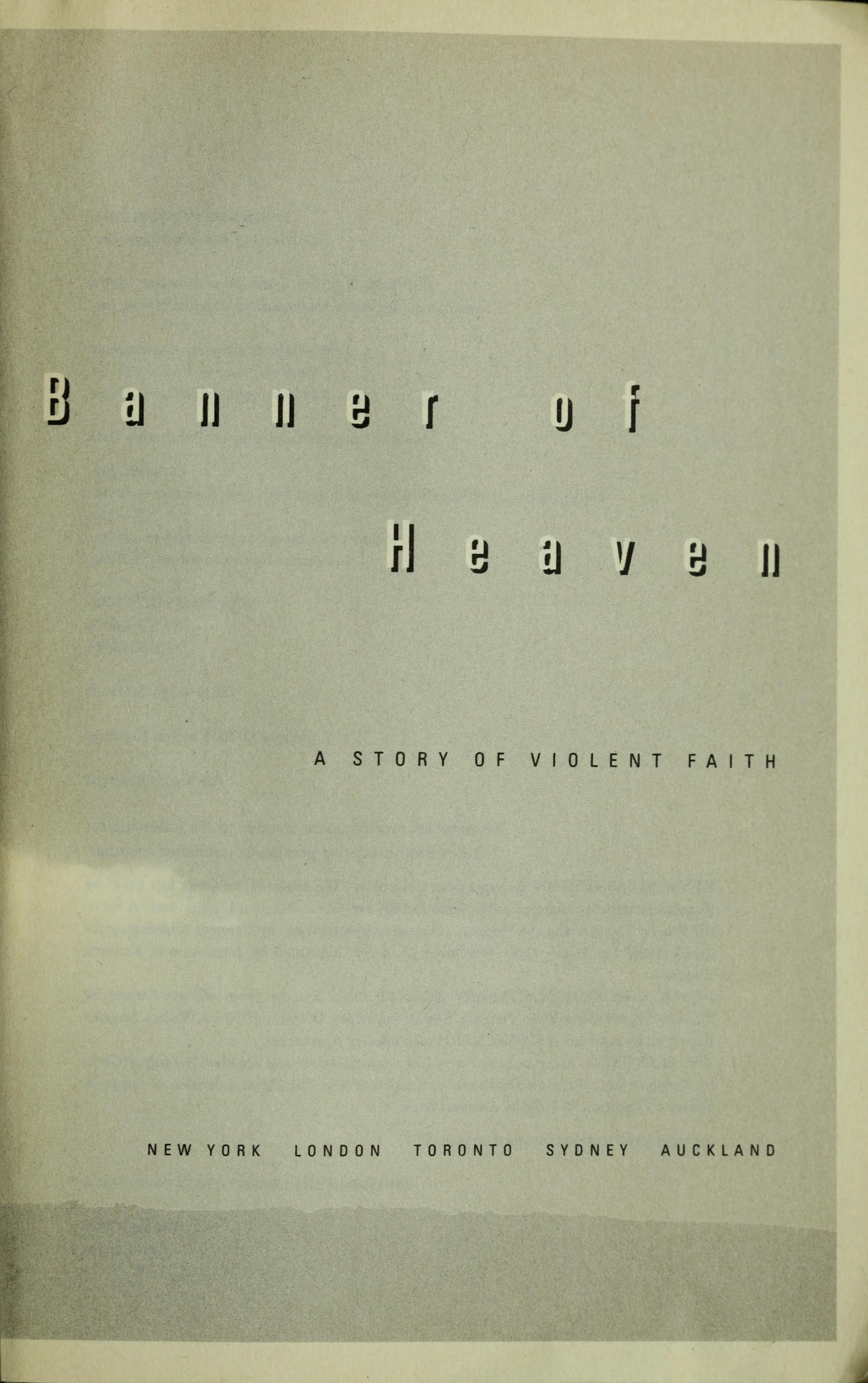 Under the Banner of Heaven - a Story of Violent Faith by Jon Krakauer, ISBN 9780965778404