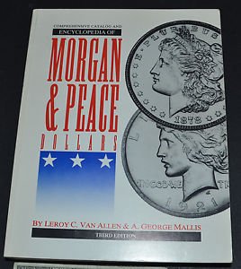 Comprehensive Catalog Encyclopedia of Morgan Peace Dollars