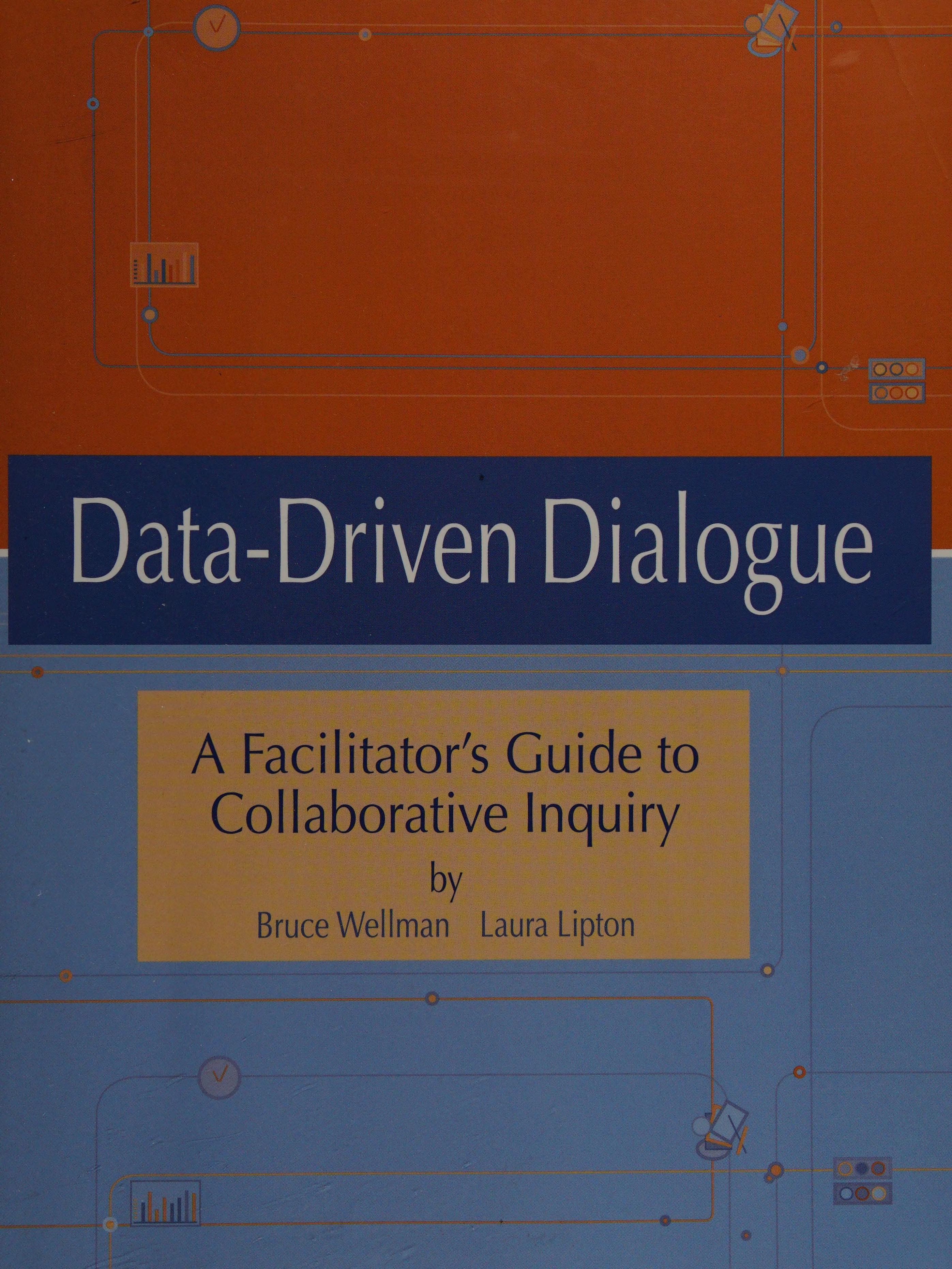 Data-Driven Dialogue A Facilitator'S Guide To Collaborative Inquiry